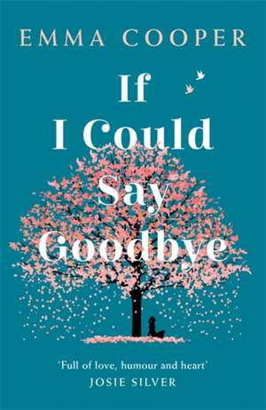 If I Could Say Goodbye de Emma Cooper