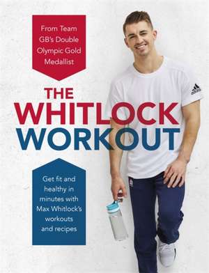 The Whitlock Workout de Max Whitlock