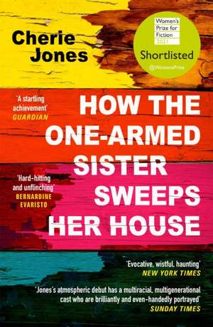 How the One-Armed Sister Sweeps Her House de Cherie Jones