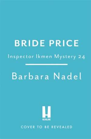 Bride Price (Inspector Ikmen Mystery 24) de Barbara Nadel