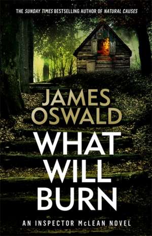 What Will Burn de James Oswald