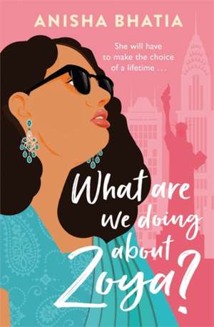 What Are We Doing About Zoya? de Anisha Bhatia