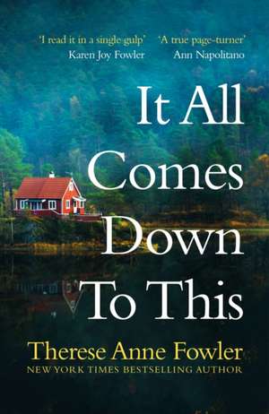 It All Comes Down To This de Therese Anne Fowler