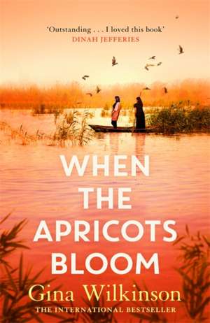 When the Apricots Bloom de Gina Wilkinson