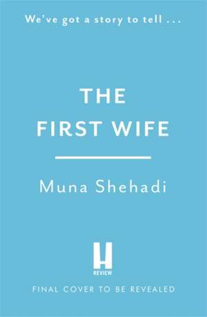 The First Wife de Muna Shehadi