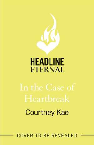 In the Case of Heartbreak de Courtney Kae