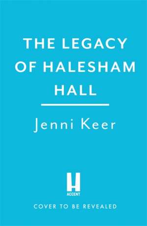 The Legacy of Halesham Hall de Jenni Keer