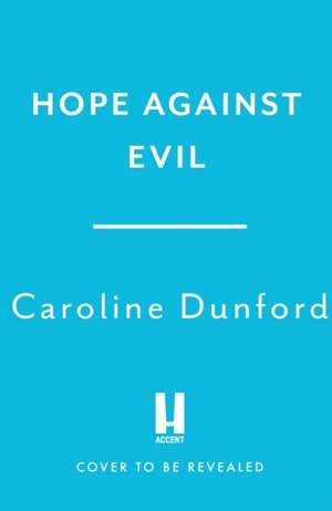 Hope Against Evil de Caroline Dunford