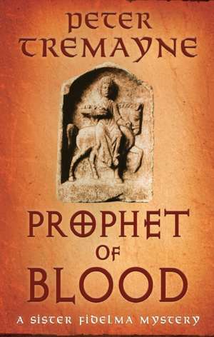 Prophet of Blood de Peter Tremayne