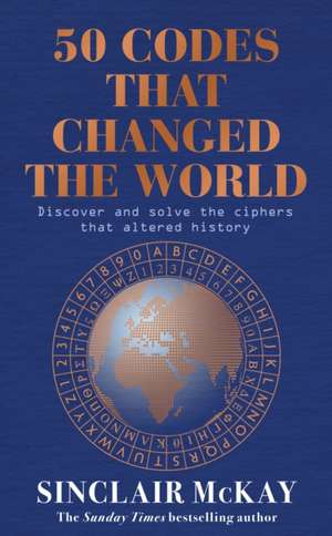 50 Codes that Changed the World de Sinclair McKay