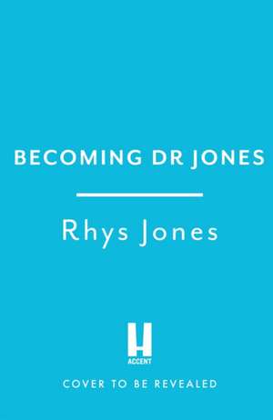 Becoming Dr Jones de Rhys Jones