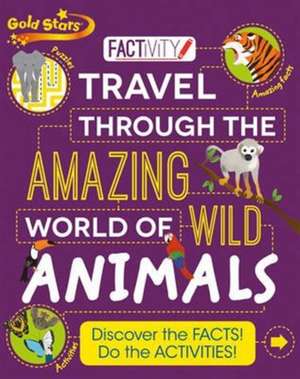 Gold Stars Factivity Travel Through the Amazing World of Wild Animals de Parragon