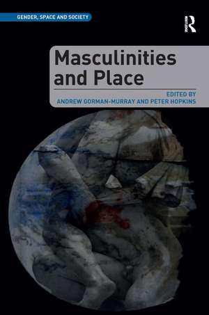 Masculinities and Place de Andrew Gorman-Murray