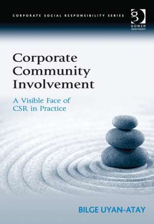 Corporate Community Involvement: A Visible Face of CSR in Practice de Bilge Uyan-Atay