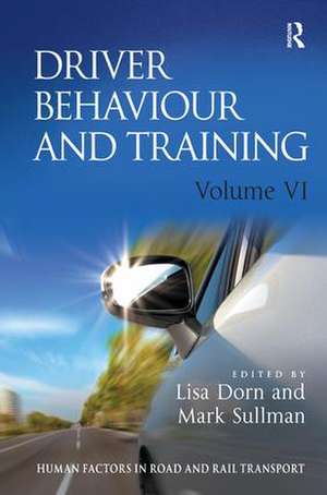 Driver Behaviour and Training: Volume VI de Lisa Dorn