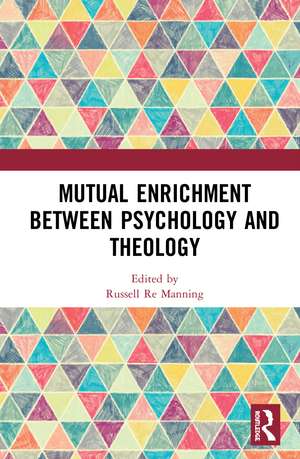 Mutual Enrichment between Psychology and Theology de Russell Re Manning