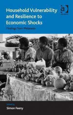 Household Vulnerability and Resilience to Economic Shocks: Findings from Melanesia de Simon Feeny