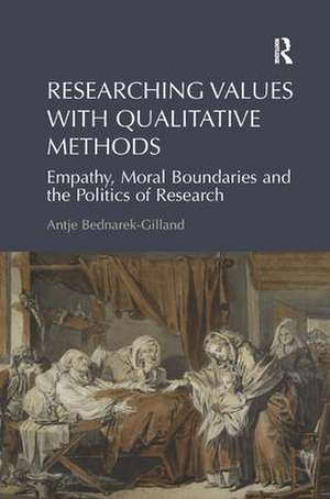 Researching Values with Qualitative Methods: Empathy, Moral Boundaries and the Politics of Research de Antje Bednarek-Gilland