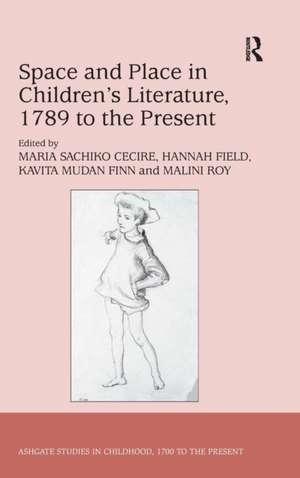 Space and Place in Children’s Literature, 1789 to the Present de Maria Sachiko Cecire