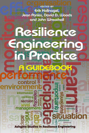 Resilience Engineering in Practice: A Guidebook de Jean Pariès