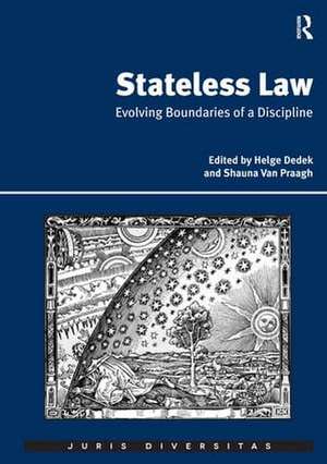 Stateless Law: Evolving Boundaries of a Discipline de Helge Dedek