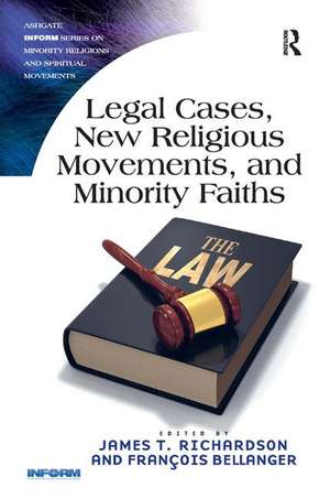 Legal Cases, New Religious Movements, and Minority Faiths de James T. Richardson