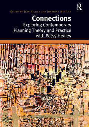 Connections: Exploring Contemporary Planning Theory and Practice with Patsy Healey de Jean Hillier