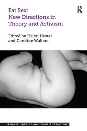 Fat Sex: New Directions in Theory and Activism de Helen Hester