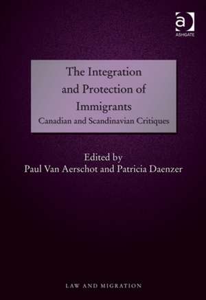 The Integration and Protection of Immigrants: Canadian and Scandinavian Critiques de Paul Van Aerschot