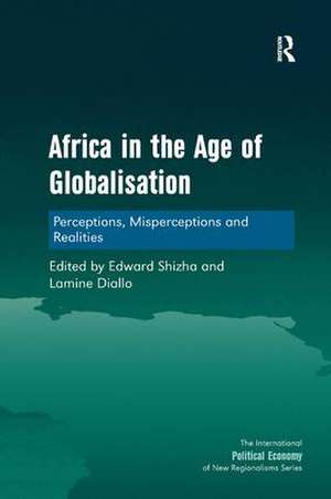 Africa in the Age of Globalisation: Perceptions, Misperceptions and Realities de Edward Shizha