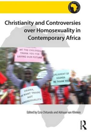 Christianity and Controversies over Homosexuality in Contemporary Africa de Ezra Chitando