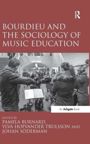 Bourdieu and the Sociology of Music Education de Pamela Burnard