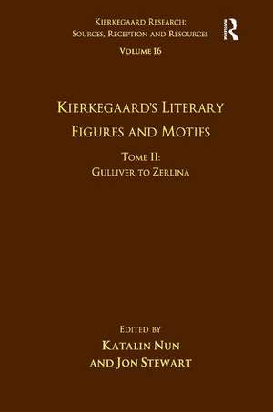 Volume 16, Tome II: Kierkegaard's Literary Figures and Motifs: Gulliver to Zerlina de Katalin Nun