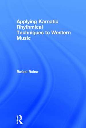 Applying Karnatic Rhythmical Techniques to Western Music de Rafael Reina