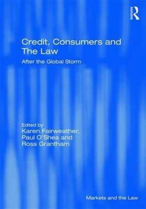 Credit, Consumers and the Law: After the global storm de Karen Fairweather