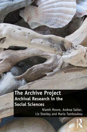 The Archive Project: Archival Research in the Social Sciences de Niamh Moore