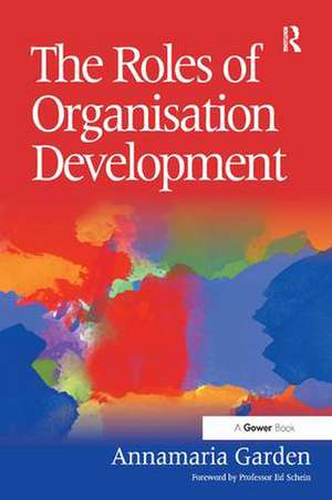 The Roles of Organisation Development de Annamaria Garden