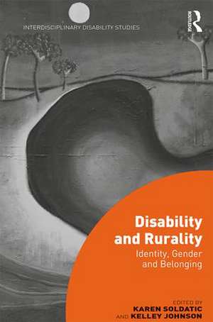 Disability and Rurality: Identity, Gender and Belonging de Karen Soldatic