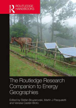 The Routledge Research Companion to Energy Geographies de Stefan Bouzarovski