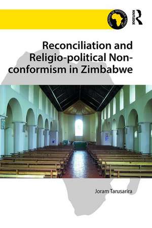 Reconciliation and Religio-political Non-conformism in Zimbabwe de Joram Tarusarira