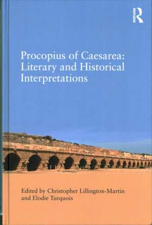 Procopius of Caesarea: Literary and Historical Interpretations de Christopher Lillington-Martin