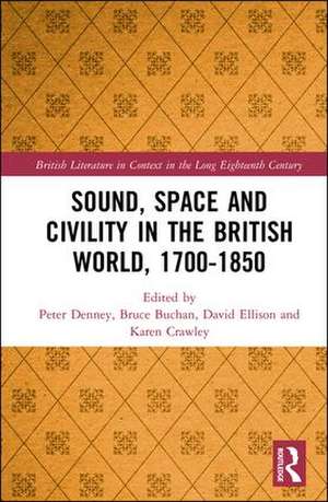 Sound, Space and Civility in the British World, 1700-1850 de Peter Denney