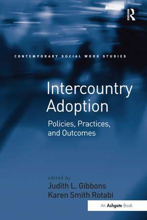 Intercountry Adoption: Policies, Practices, and Outcomes de Karen Smith Rotabi