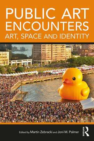 Public Art Encounters: Art, Space and Identity de Martin Zebracki