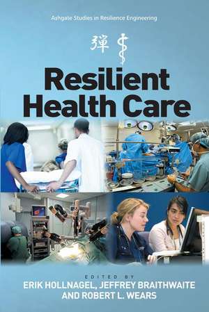 Resilient Health Care de Erik Hollnagel