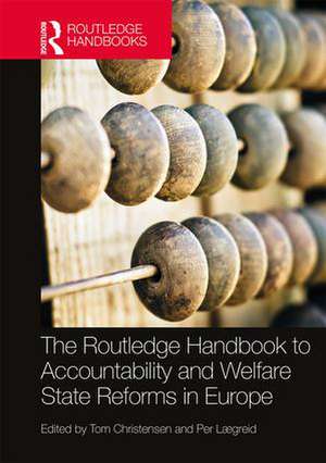 The Routledge Handbook to Accountability and Welfare State Reforms in Europe de Tom Christensen