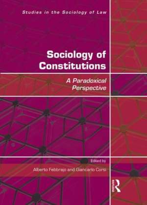 Sociology of Constitutions: A Paradoxical Perspective de Alberto Febbrajo