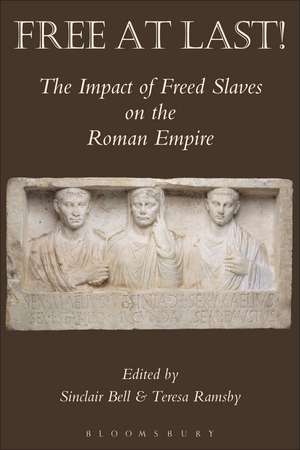 Free At Last!: The Impact of Freed Slaves on the Roman Empire de Teresa Ramsby