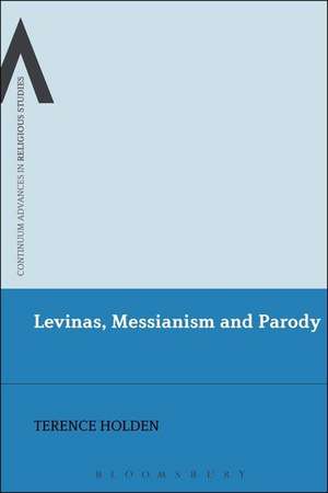 Levinas, Messianism and Parody de Dr Terence Holden