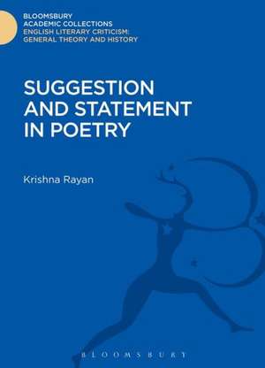 Suggestion and Statement in Poetry de Krishna Rayan